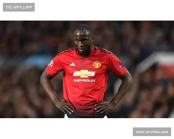 卢卡库为何最终决定加盟曼联深入解析其转会背后的多重原因